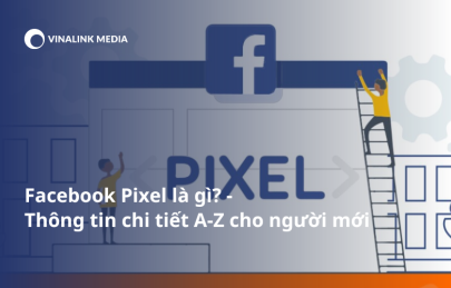 Facebook Pixel là gì? - Tất tần tật từ A-Z cho người mới bắt đầu